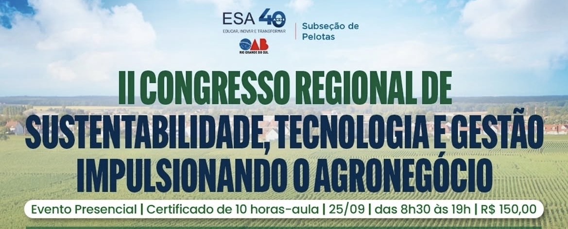 OAB Pelotas e ESA/RS promovem Congresso regional sobre agronegócio