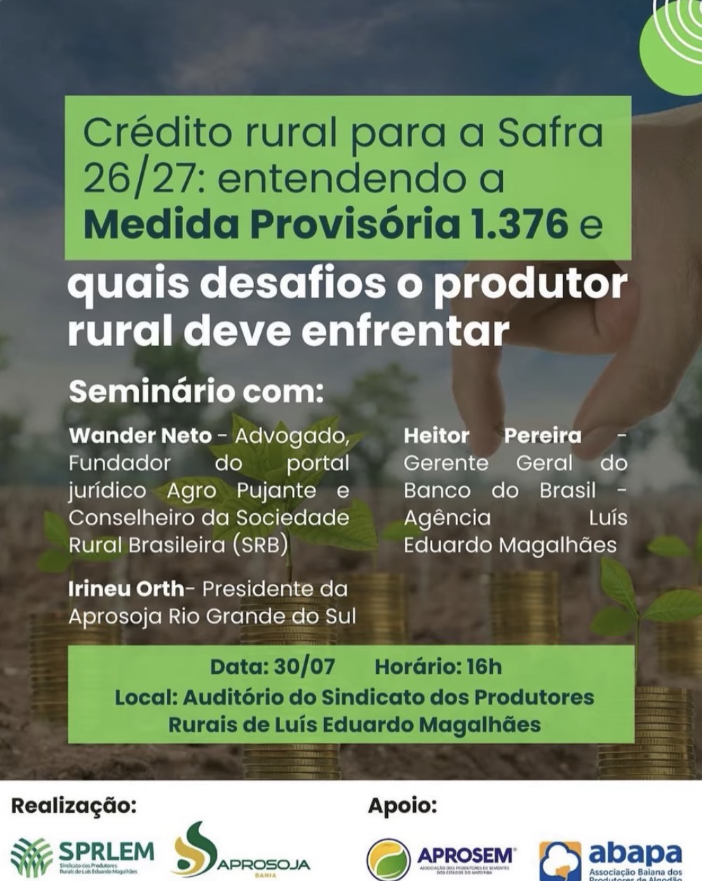 Seminário em Luís Eduardo Magalhães/BA discutirá impactos da MP 1.376 no crédito rural da Safra 26/27