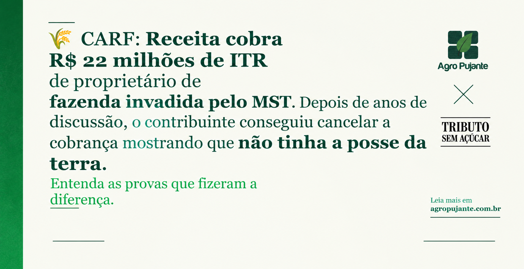 CARF: Receita cobra R$ 22 milhões de ITR de proprietário de fazenda invadida pelo MST. Depois de anos de discussão, o contribuinte conseguiu cancelar a cobrança mostrando que não tinha a posse da terra. 